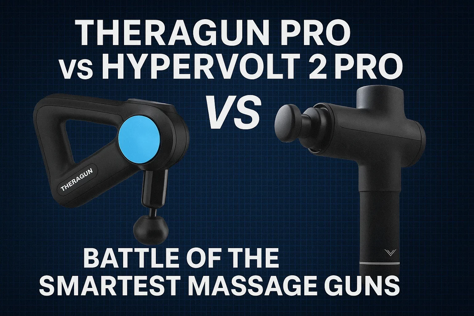 Theragun PRO vs Hypervolt 2 Pro: Battle of the Smartest Massage Guns